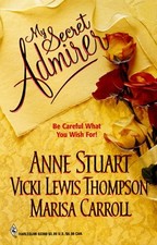 MY SECRET ADMIRER By Anne Stuart & Vicki Lewis Thompson **Mint Condition**