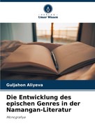Guljahon Aliyeva | Die Entwicklung Des Epischen Genres In Der Namangan-Literatur