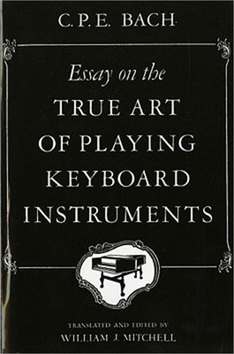 Essay on the True Art of Playing Keyboard Instruments (Paperback or Softback)