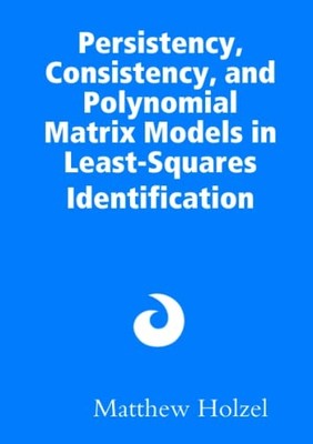 Persistenz-, Konsistenz- und Polynommatrixmodelle - NEU Matthew Holzel 20