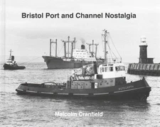Bristol Port and Channel Nostalgia, Hardcover by Cranfield, Malcolm, Brand Ne...