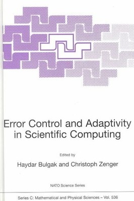 Error Control and Adaptivity in Scientific Computing, Hardcover by Bulgak, Ha...
