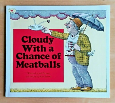Cloudy with a Chance of Meatballs by Judi Barrett and Ron Barrett