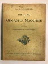 C1268 E. DE FERRARI DISEGNO DI ORGANI DI MACCHINE ESERCIZI U.T.E.T. 1925