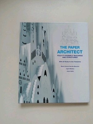 Paper Architect : Fold-It-Yourself Buildings and Structures by Marivi Garrido...