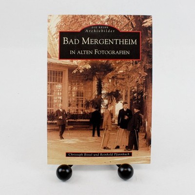 Bad Mergentheim in alten Fotografien by Christoph Bittel;  Reinhold Pfannkuch