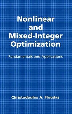Nonlinear and Mixed-Integer Optimization: Fundamentals and Applications (Top...