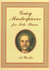 Grieg Masterpieces for Solo Piano by Grieg (Paperback, 1999)