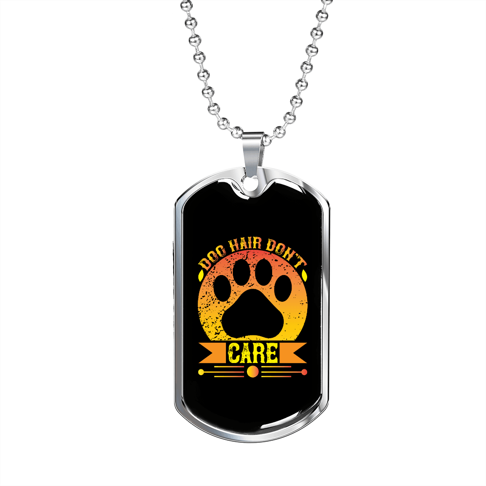 Dog Hair Don't CAre Dog Print Necklace Stainless Steel or 18k Gold Dog Tag 24