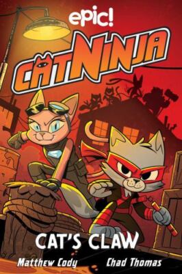 Cat Ninja: Cat's Claw: Volume 5 by Cody, Matthew; Axelrod, Jadzia; Nordskog, Dan