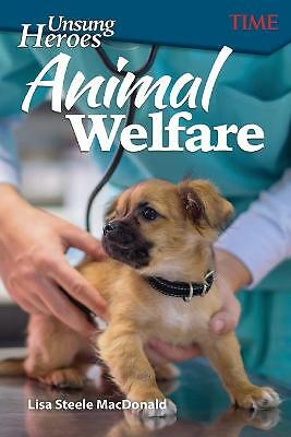 Unsung Heroes: Animal Welfare by Steele Lisa MacDonald (2018, Trade Paperback)