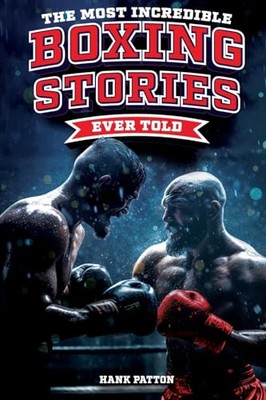 The Most Incredible Boxing Sto - GOOD