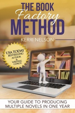 THE BOOK FACTORY METHOD: YOUR GUIDE TO PRODUCING MULTIPLE By Kerri Nelson *NEW*