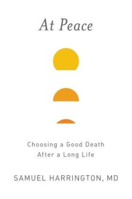 #ad At Peace: Choosing a Good Death After a Long Life Hardcover VERY GOOD $4.38