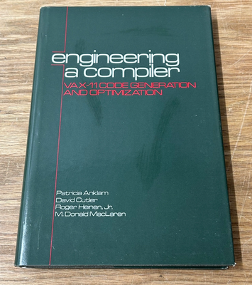 #ad Engineering a Compiler : VAX 11 Code Generation and Optimization 1982 $19.99