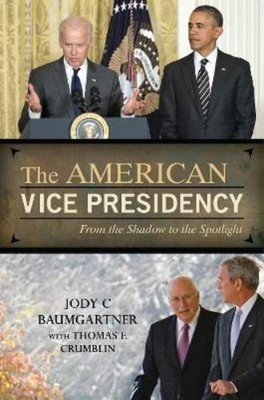 Jody C Baumgartner The American Vice Presidency (Gebundene Ausgabe)