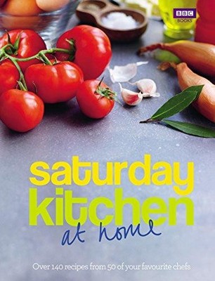 Saturday Kitchen: at home: Over 140 recipes from 50 of... - Saturday Kitchen