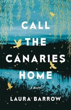 Laura Barrow Call the Canaries Home (Paperback)