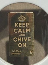 KCCO 1/100 oz Gold Bar “E” Keep Calm & Chive On .9999 Bullion Rare 6000.00 per troy oz