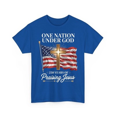 One Nation Under GOD 250 Years of Blessing 250th Anniversary Patriotic T-Shirt