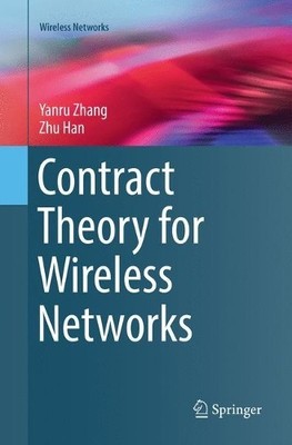 Contract Theory for Wireless Networks - 9783319851167