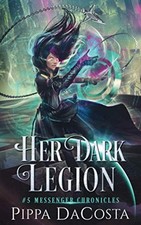 HER DARK LEGION: A PARANORMAL SPACE FANTASY (MESSENGER CHRONICLES) Pippa Dacosta