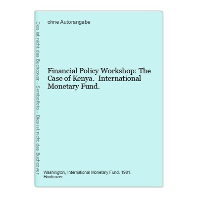 Financial Policy Workshop: The Case of Kenya. International Monetary Fund.