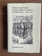 Britain?s Chief Rabbis & The Religious Character of Anglo-Jewry 1880-1970 H/back