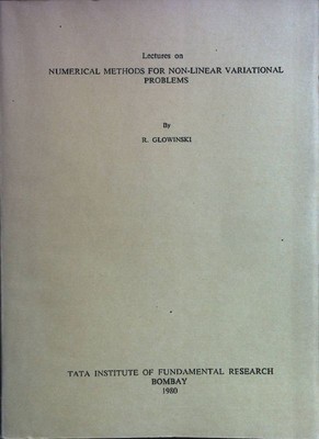 Lectures on Numerical Methods for Non-Linear Variational Problems. Glowinski, R.
