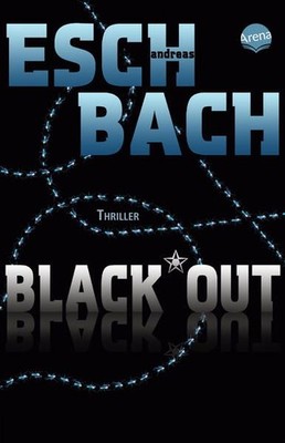 Black*Out (1): Thriller Eschbach, Andreas: