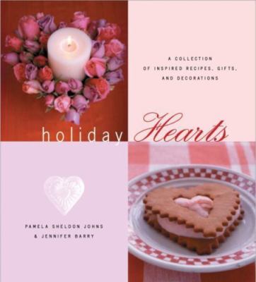Holiday Hearts: A Collection of Inspired Recipes, Gifts, and Decorations by She