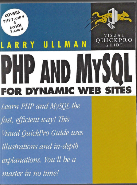 PHP and MySQL for Dynamic Web Sites : Visual QuickPro Guide by Larry Ullman L/N