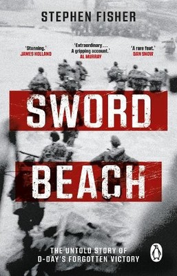 Sword Beach: The Untold Story of D-Da... by Fisher, Stephen Paperback / softback