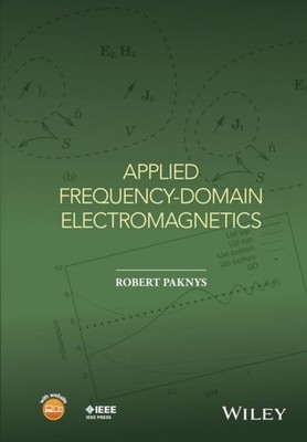 Applied Frequency Domain Electromagnetics Paknys Hardback Wiley Blackwell