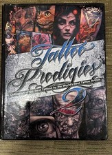 Tattoo Prodigies 2: A Collection of the Best Tattoos by the World s Best Tattoo