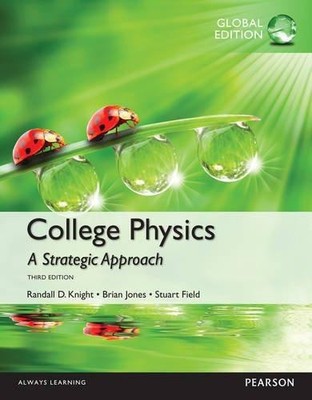 College Physics: A Strategic Approach, Global Edition - Knight, Randall