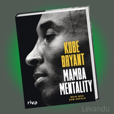 MAMBA MENTALITY | KOBE BRYANT | Mein Weg zum Erfolg - Biografie - NBA - Buch