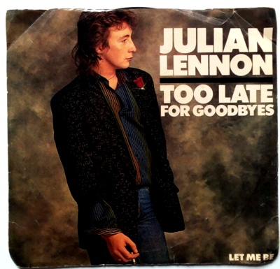 JULIAN LENNON - Too Late For Goodbyes / Let Me Be - Vinyl 45rpm