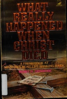 What Really Happened When Christ Died? Paperback M. H. Dinsmore