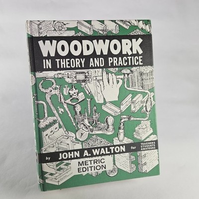 Woodwork in Theory and Practice  Vintage Carpentry Guide Metric Edition