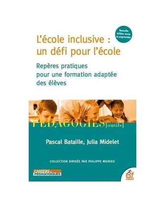 L'école inclusive : un défi pour l'école: REPÈRES PRATIQUES POUR UNE FORMATI