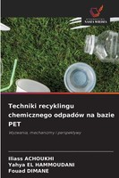 Iliass Achoukhi (U. A.) | Techniki Recyklingu Chemicznego OdpadóW Na Bazie Pet