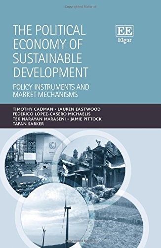 The Political Economy of Sustainable Development: Policy... - Cadman, Timothy