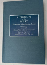 Kingdom in the West Mormons & American Frontier Scoundrel’s Tale Brannan Vol 3