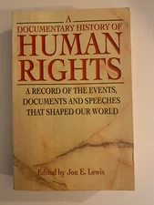 A Documentary History of Human Rights by Jon E. Lewis