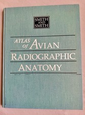 Atlas of Avian Radiographic Anatomy, Smith & ...