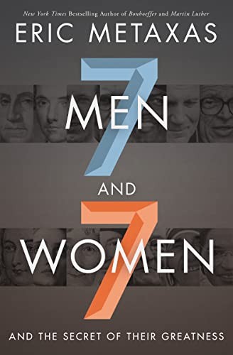 SEVEN MEN SEVEN WOMEN PB: And the Secret of Their Greatness - Metaxas, Eric