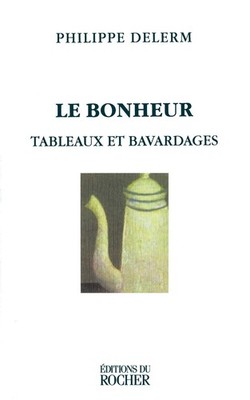 Le Bonheur: Tableaux Et Bavardages