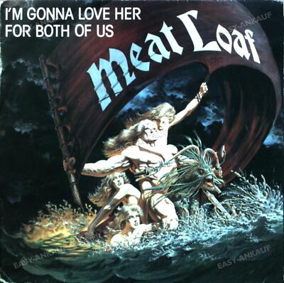 Meat Loaf - I'm Gonna Love Her For Both Of Us 7'' (VG/VG) .