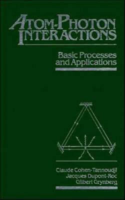 Atom-Photon Interactions: Basic Processes and Applications - Hardcover - GOOD